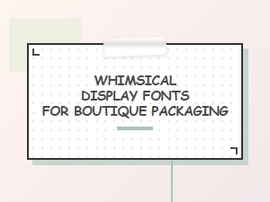 Curated Whimsical Fonts for Boutique Packaging