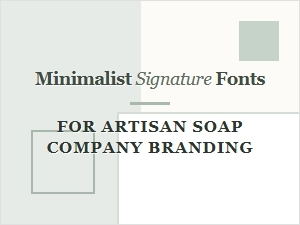 Charming Fonts for Your Artisan Soap Brand